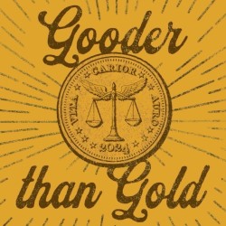 Gooder Than Gold