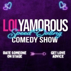 LOLyamorous – A Speed-Dating Comedy Show