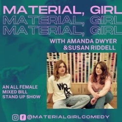Susan Riddell and Amanda Dwyer: Material, Girl