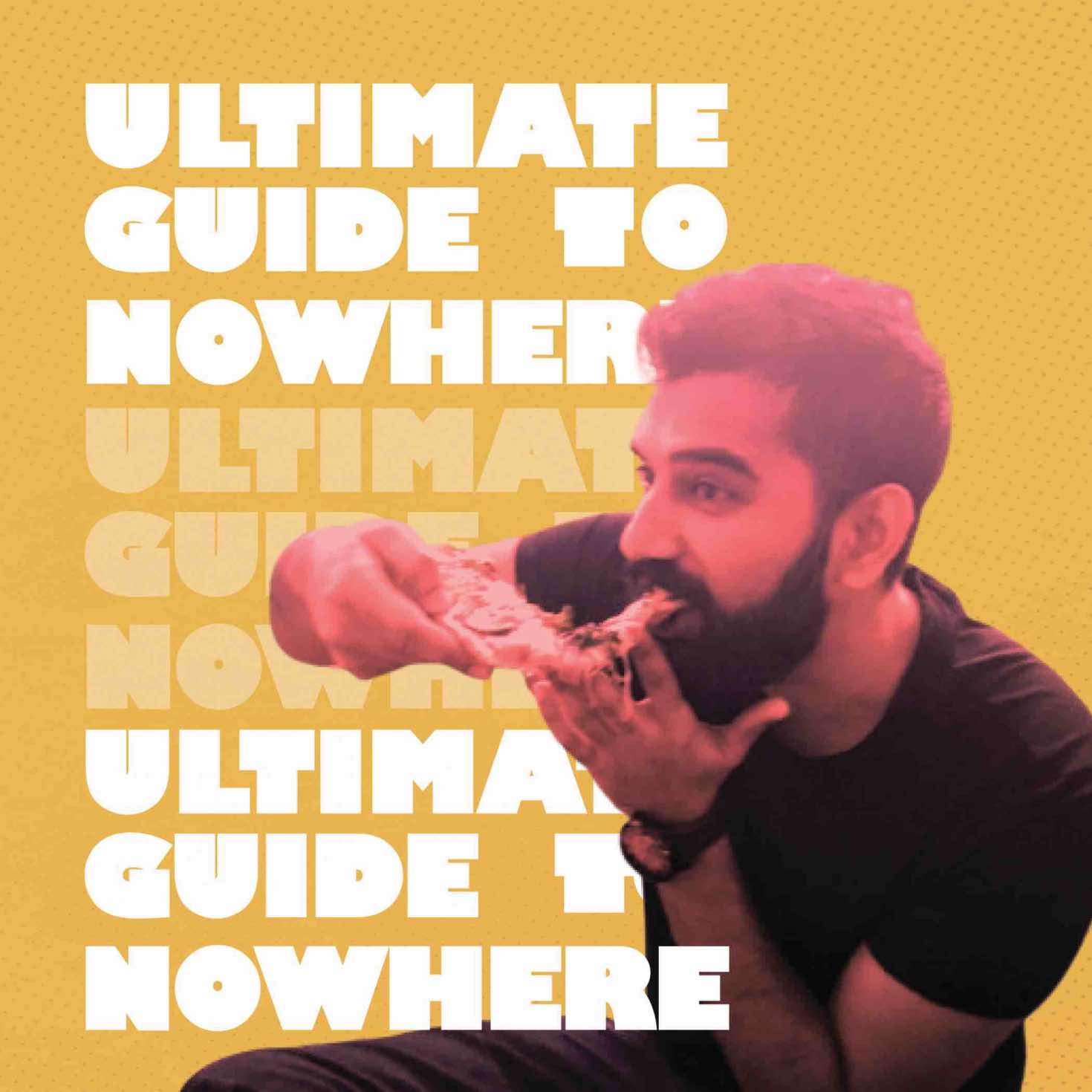GAGAN GOPAL: THE ULTIMATE GUIDE TO NOWHERE