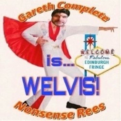 Viva Las Welvis! with Gareth 'Complete Nonsense' Rees