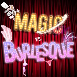 00:30 Cabaret O'Clock: Magic vs Burlesque