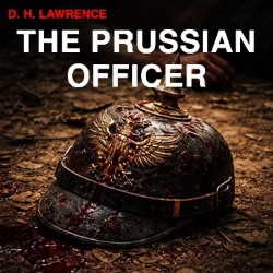 D H Lawrence: The Prussian Officer