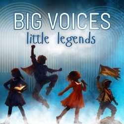 Big Voices, Little Legends