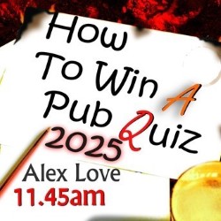 Alex Love: How to Win a Pub Quiz 2025