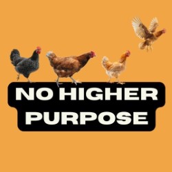 No Higher Purpose