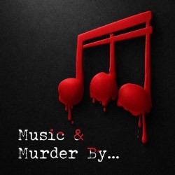 Music & Murder By...