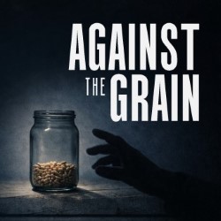 Against the Grain