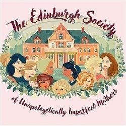 The Edinburgh Society of Unapologetically Imperfect Mothers