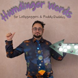 Humdinger Words for Lollygaggers and Fuddy-Duddies
