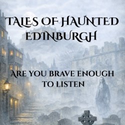 Tales of Haunted Edinburgh
