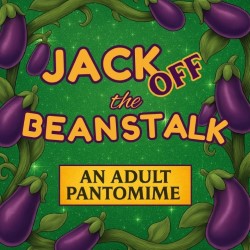 Jack Off the Beanstalk: An Adult Pantomime