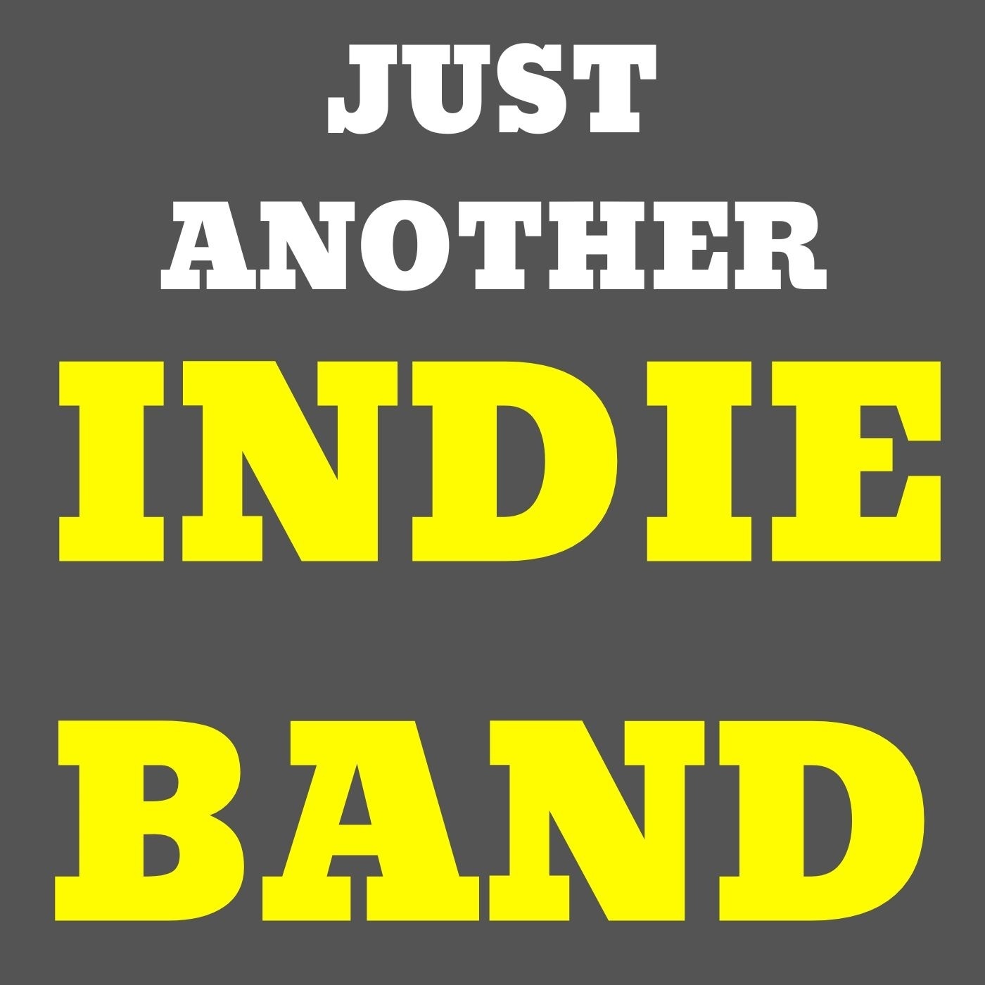 JUST ANOTHER INDIE BAND