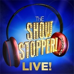The Showstopper! Podcast – Live Recording