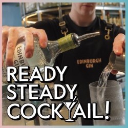 Edinburgh Gin Presents: Ready Steady Cocktail!