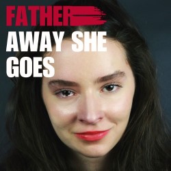 Father, Away She Goes