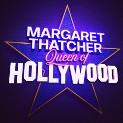 Margaret Thatcher Queen of Hollywood