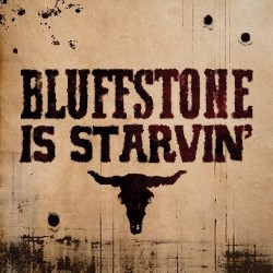 Bluffstone is Starvin'