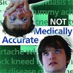 Not Medically Accurate