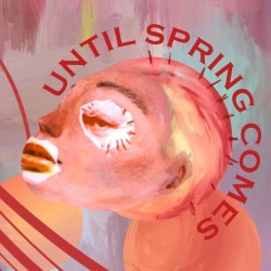 Until Spring Comes
