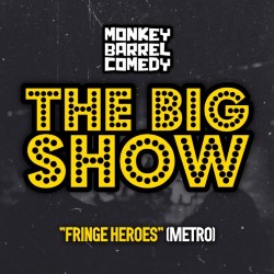 The Big Show: Monkey Barrel Comedy's Fringe Showcase!