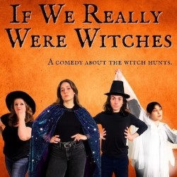 If We Really Were Witches