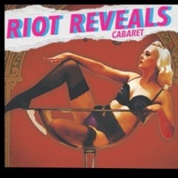Riot Reveals Cabaret