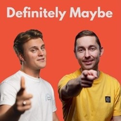 Definitely Maybe with James Beatty and Harry Pettitt