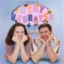 Chris and Lizzie Hall present: Stay Hydrated Live!