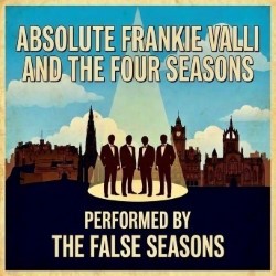 Absolute Frankie Valli and The Four Seasons
