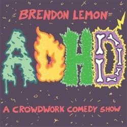 ADHD: A Crowdwork Comedy Show
