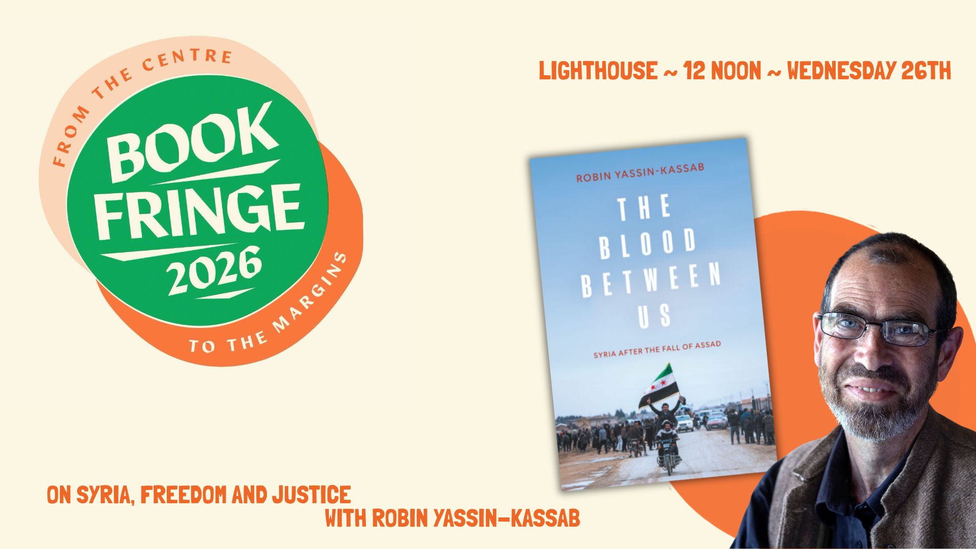 On Syria, Freedom and Justice with Robin Yassin-Kassab