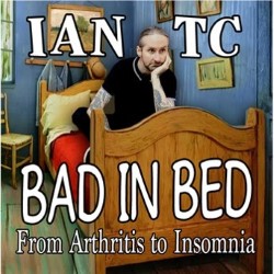 Bad in Bed: From Arthritis to Insomnia