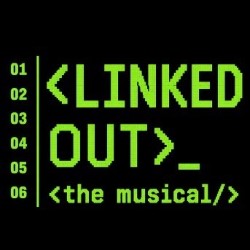 Linked Out the Musical