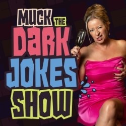Muck – The Dark Jokes Show