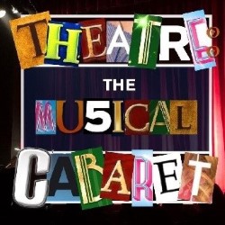 Theatre: The Musical Cabaret