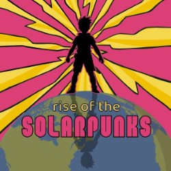Rise of the Solar Punks