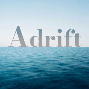 ADRIFT