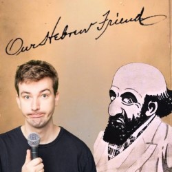 David Rose: Our Hebrew Friend