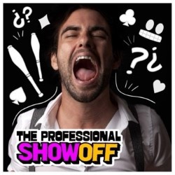 The Professional Showoff