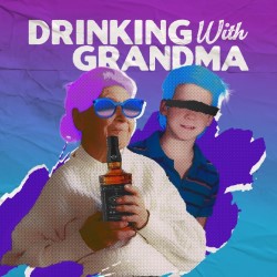 Drinking With Grandma