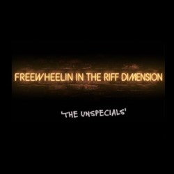 Documentary Premiere: Freewheelin’ in the Riff Dimension, The Unspecials