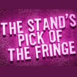 The Stand’s Pick of the Fringe