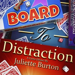 Juliette Burton's Board To Distraction