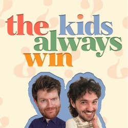 The Kids Always Win
