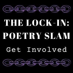 THE LOCK-IN POETRY SLAM