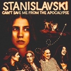 Stanislavski Can't Save Me From The Apocalypse