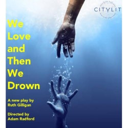 We Love and Then We Drown