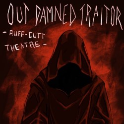 Out Damned Traitor!