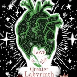 Love is the Greater Labyrinth